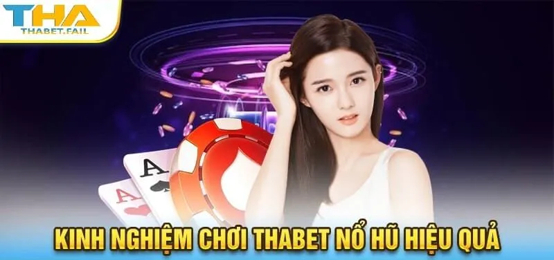 Chia sẻ một vài mẹo chơi nổ hũ Thabet hiệu quả.