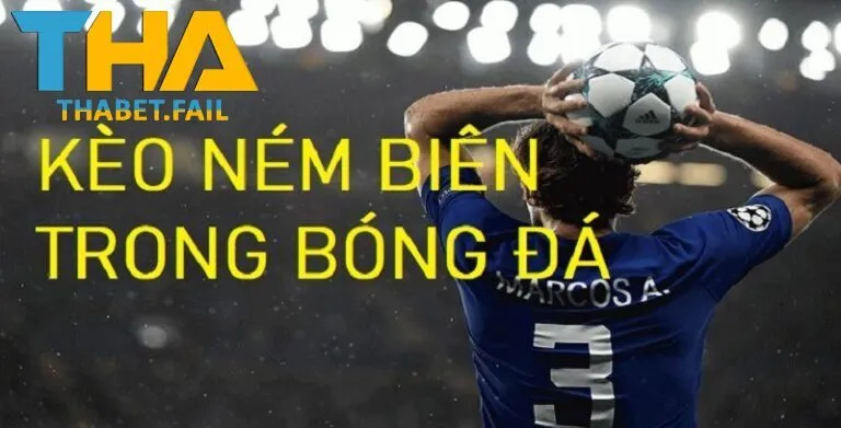 Các dạng kèo ném biên sử dụng trong cá cược