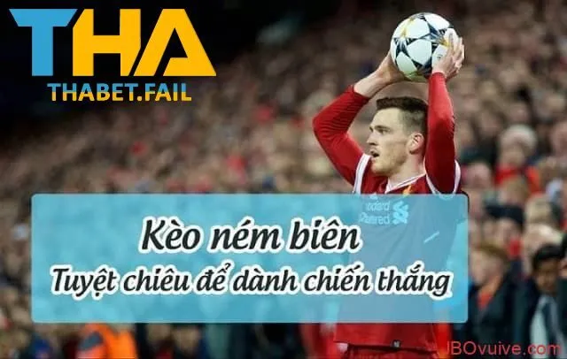 Mẹo thực hiện kèo ném biên một cách hiệu quả.